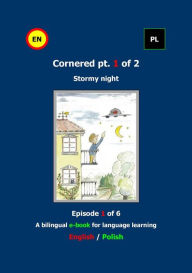 Title: Cornered Osaczony Stormy night 1: A bilingual e-book Dwujezyczna e-ksiazka, Author: Adrian Fisher