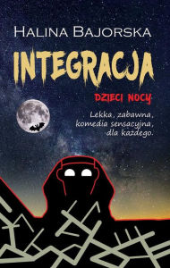 Title: Integracja, Author: Halina Bajorska