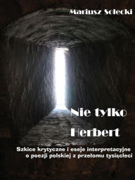 Title: Nie tylko Herbert, Author: Mariusz Solecki