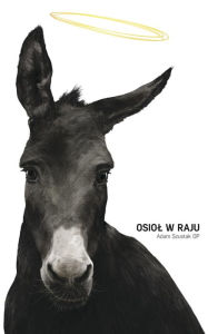 Title: Osiol w raju, Author: Adam Szustak OP