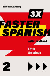 Title: 3 x Faster Spanish 2 with Linkword. Latin American, Author: Michael Gruneberg