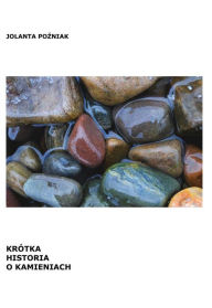 Title: Krótka historia o kamieniach, Author: Jolanta Po
