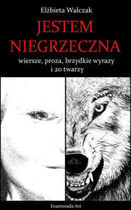 Title: Jestem niegrzeczna, Author: Elzbieta Walczak
