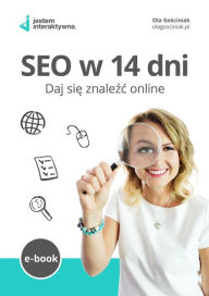 Title: SEO w 14 dni. Daj sie znalezc online, Author: Gosciniak Ola