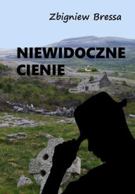 Title: Niewidoczne cienie, Author: Zbigniew Bressa