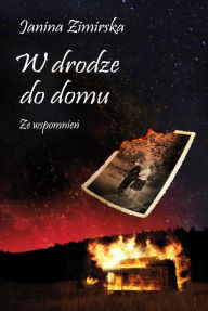 Title: W drodze do domu, Author: Janina Zimirska