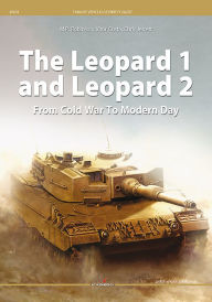 Title: The Leopard 1 and Leopard 2: From Cold War To Modern Day, Author: M P Robinson