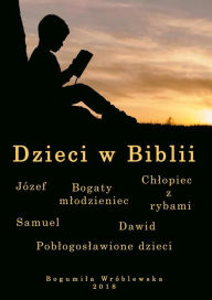 Title: Dzieci w Biblii, Author: Bogumila Wróblewska