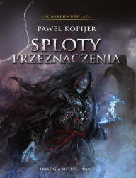 Title: Sploty przeznaczenia, Author: Pawel Kopijer