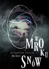 Title: W Mroku Snów, Author: Katarzyna Cytlau