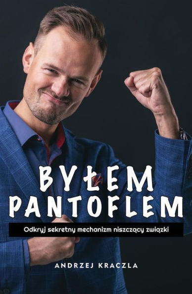 Bylem pantoflem: Odkryj sekretny mechanizm niszczacy zwiazki