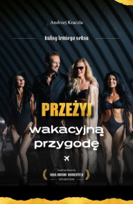 Title: Przezyj wakacyjna przygode, Author: Andrzej Kraczla