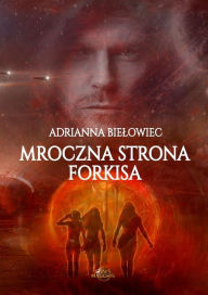 Title: Mroczna strona Forkisa, Author: Adrianna BIelowiec