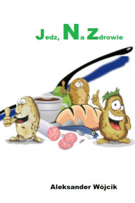 Title: Jedz na zdrowie., Author: Aleksander Wïjcik