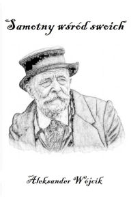 Title: Samotny wśrï¿½d swoich, Author: Aleksander Wïjcik