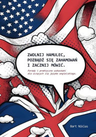 Title: Zwolnij hamulec, pozbadz sie zahamowan i zacznij mówic, Author: Bart Niklas