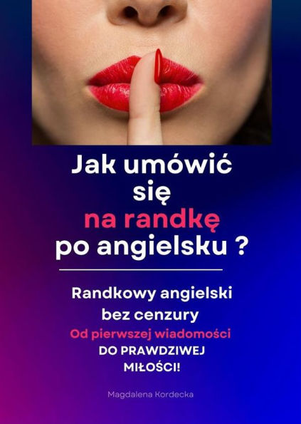 Jak umówic sie na randke po angielsku? Randkowy angielski bez cenzury - Minikurs z nagraniami mp3