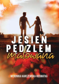 Title: Jesien pedzlem malowana, Author: Weronika Karczewska-Kosmatka