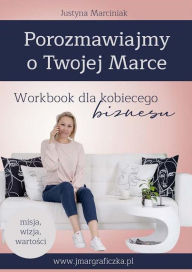 Title: Porozmawiajmy o Twojej marce - Workbook, Author: Justyna Marciniak
