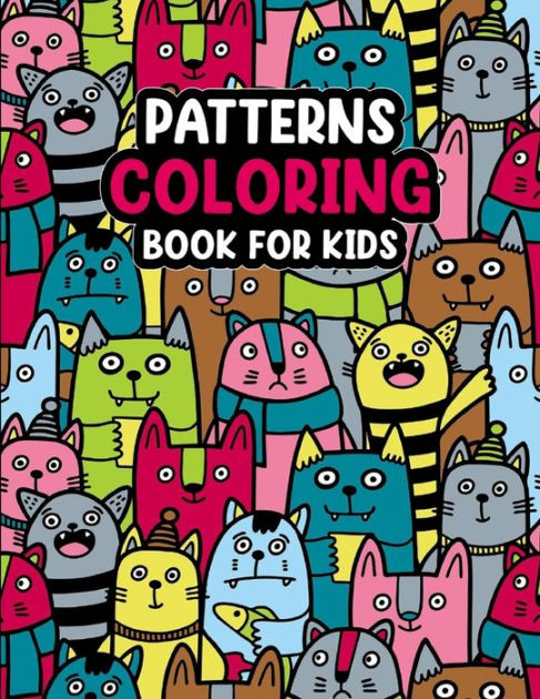Playful Patterns Coloring Book: For Kids Ages 6-8, 9-12 [Book]