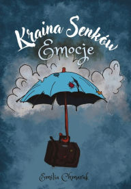 Title: Kraina Senkï¿½w - Emocje: Książeczka Ilustrowana dla Dzieci 5-10 lat, Author: Emilia Chmaruk