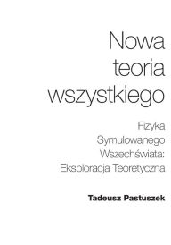 Title: Nowa Teoria Wszystkiego: Fizyka Symulowanego Wszechświata: Eksploracja Teoretyczna, Author: Katarzyna Szczerba