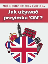 Title: Jak uzywac przyimka 'on'?, Author: Monika Cybulska