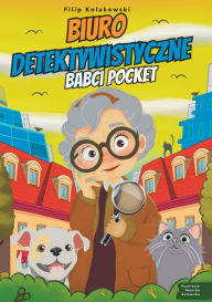 Title: Biuro Detektywistyczne Babci Pocket: Przygodowa Książeczka dla Dzieci, Author: Limitless Mind Publishing