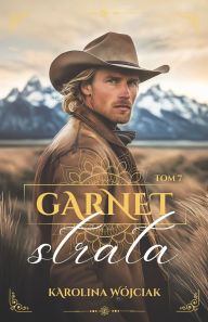 Title: Garnet. Tom 7. Strata: Strata, Author: Karolina Wojciak