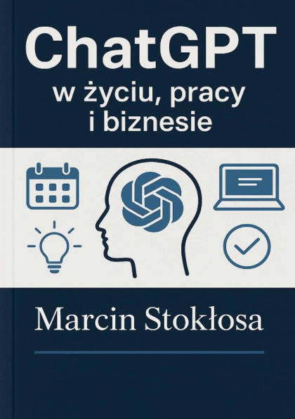ChatGPT w zyciu, pracy i biznesie