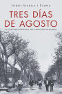 Tres dias de agosto / Three Days in August