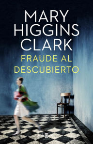 Title: Fraude al descubierto (The Melody Lingers On), Author: Mary Higgins Clark
