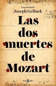 Title: Las dos muertes de Mozart, Author: Joseph Gelinek