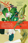 La casa de los amores imposibles (edicion especial) / The House of Impossible Love