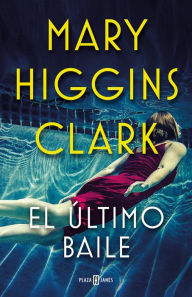 Title: El último baile (I've Got My Eyes on You), Author: Mary Higgins Clark