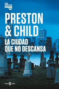 Title: La ciudad que no descansa (Inspector Pendergast 17), Author: Douglas Preston
