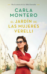 Title: El jardín de las mujeres Verelli / The Verelli Women's Gardens, Author: Carla Montero