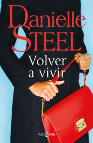 Title: Volver a vivir, Author: Danielle Steel