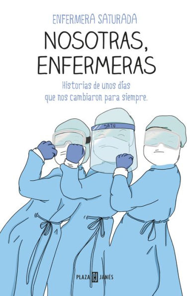 Nosotras, enfermeras: Historias de unos días que nos cambiaron para siempre