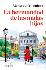 Title: La hermandad de las malas hijas, Author: Vanessa Montfort