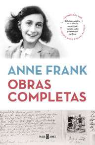Title: Obras completas: Edición completa de la obra de Anne Frank. Incluye cartas y otros textos inéditos, Author: Anne Frank
