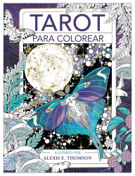 Title: Tarot para colorear / Tarot Coloring, Author: ALEXIS E. THOMSON