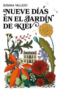 Title: Nueve días en el jardín de Kiev, Author: Susana Vallejo