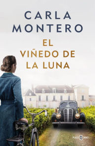 Title: El viñedo de la luna, Author: Carla Montero