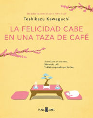 Title: La felicidad cabe en una taza de café (Antes de que se enfríe el café 2) / Tales from the Cafe, Author: Toshikazu Kawaguchi