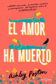 Title: El amor ha muerto / The Dead Romantics, Author: Ashley Poston