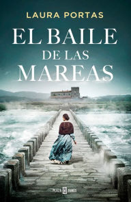 Title: El baile de las mareas / Dance of the Tides, Author: Laura Portas