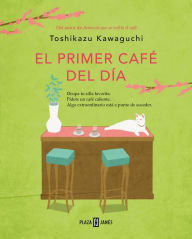 Title: El primer café del día / Before Your Memory Fades, Author: Toshikazu Kawaguchi