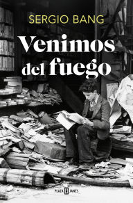 Title: Venimos del fuego / We Come from Fire, Author: Sergio Bang