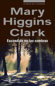 Title: Escondido en las sombras (Nighttime Is My Time), Author: Mary Higgins Clark